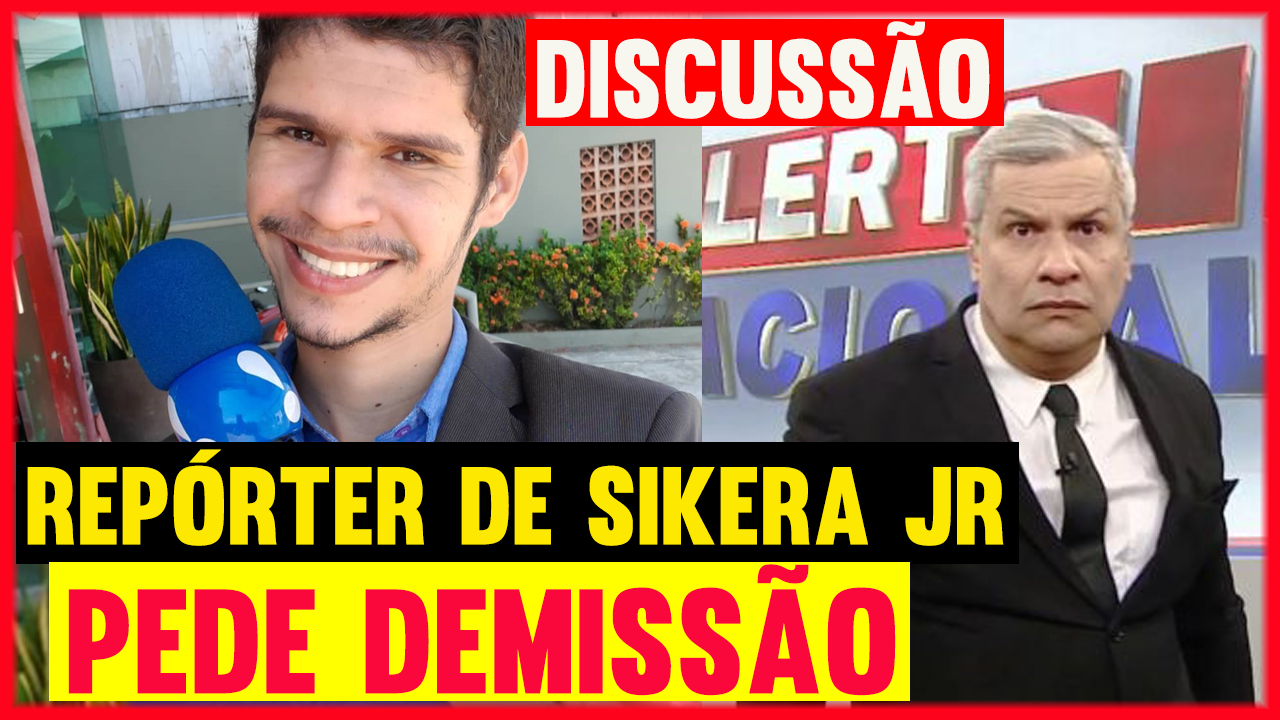 Repórter-de-Sikêra-Júnior-Pede-DEMISSÃO-Após-DISCUSSÃO