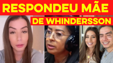 Maria Lina RESPONDE Críticas da mãe de Whindersson Nunes e ELOGIA seus pais